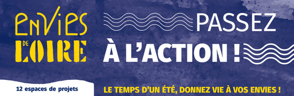 "Envies de Loire", le temps d'un été, donnez vie à vos envies ! @Tours Métropole Val de Loire, 2019.