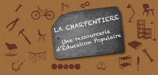 La Charpentière, une ressourcerie d'éducation populaire.