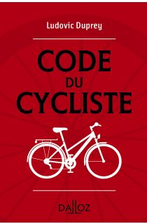 Couverture de l'ouvrage de Ludovic Duprey. Le code du cycliste. Paris : éditions Dalloz, 2019, 176 p., 4 euros.