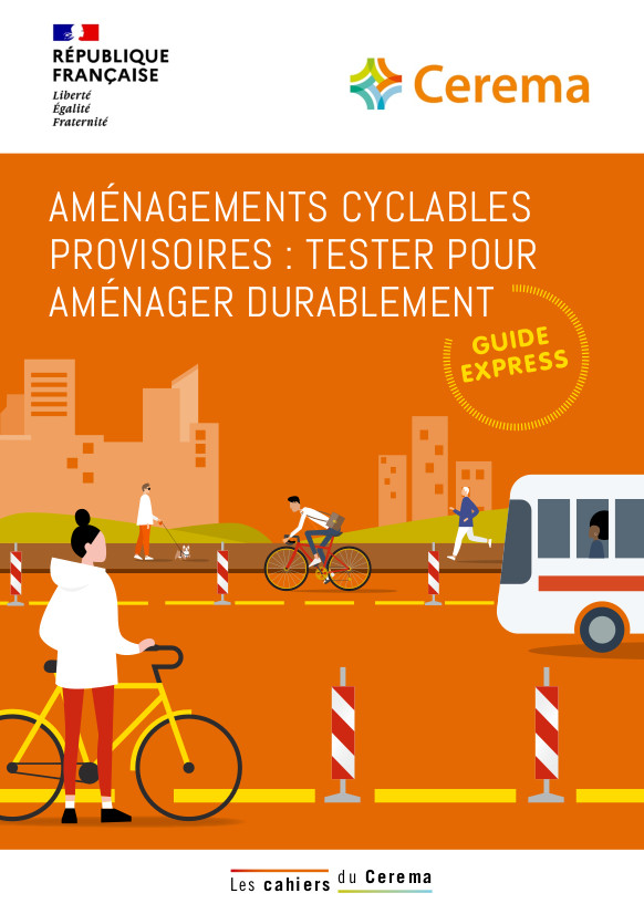 Cerema : guide express « Aménagements cyclables provisoires : tester pour aménager durablement ». Ed. Les Cahiers du Cerema, mai 2020.