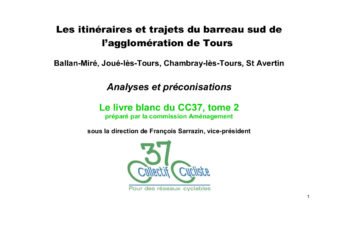 Les itinéraires et trajets du barreau sud de l’agglomération de Tours. Ballan-Miré, Joué-lès-Tours, Chambray-lès-Tours, St Avertin. Analyses et préconisations. Le livre blanc du CC37, tome 2, 2015.