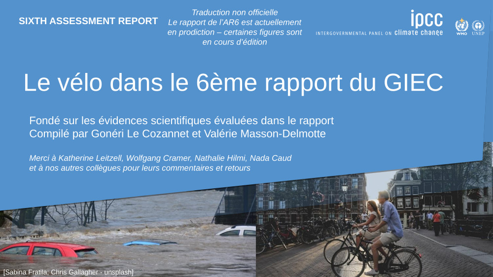 Gonéri Le Cozannet et Valérie Masson-Delmotte. Le vélo dans le 6ème rapport du GIEC. Compilation des références au vélo dans le 6ème rapport du GIEC, mai 2022.