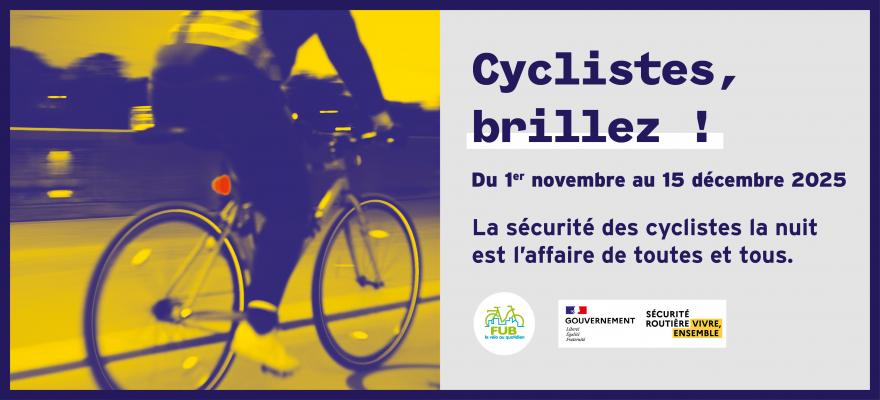 Visuel de la campagne de sensibilisation de la FUB "Cyclistes, brillez !" 2025. @FUB